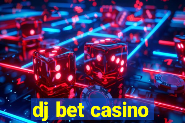 dj bet casino